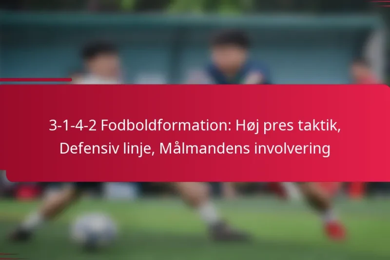 3-1-4-2 Fodboldformation: Høj pres taktik, Defensiv linje, Målmandens involvering