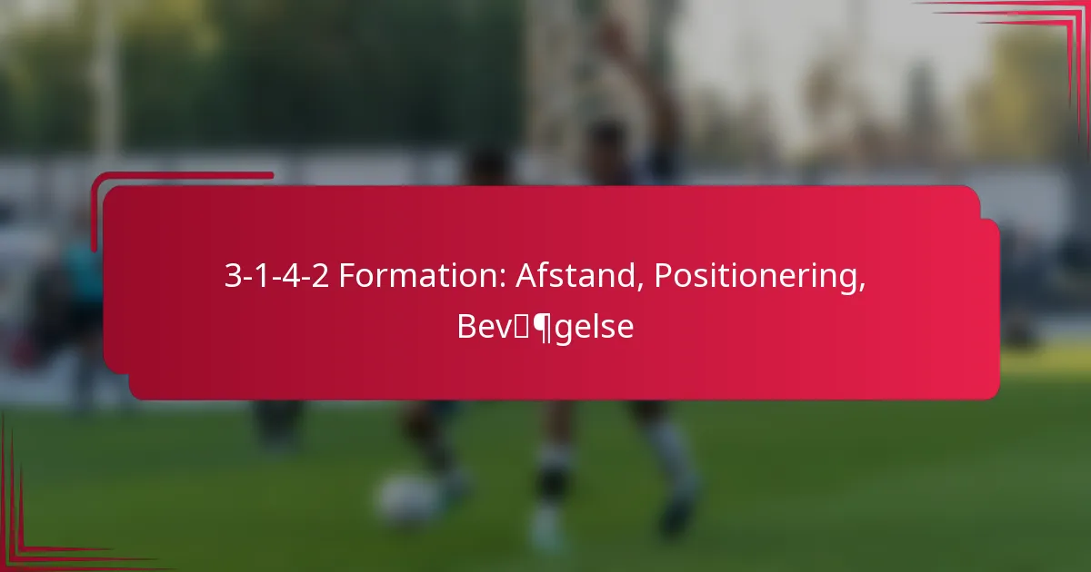 You are currently viewing 3-1-4-2 Formation: Afstand, Positionering, Bevægelse