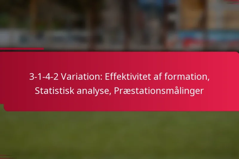 3-1-4-2 Variation: Effektivitet af formation, Statistisk analyse, Præstationsmålinger