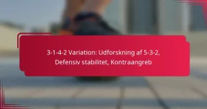 Read more about the article 3-1-4-2 Variation: Udforskning af 5-3-2, Defensiv stabilitet, Kontraangreb