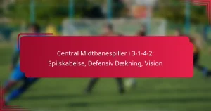 Read more about the article Central Midtbanespiller i 3-1-4-2: Spilskabelse, Defensiv Dækning, Vision