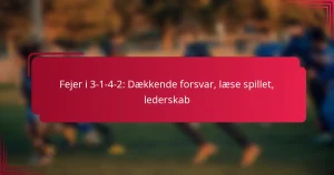 Read more about the article Fejer i 3-1-4-2: Dækkende forsvar, læse spillet, lederskab