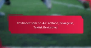 Read more about the article Positionelt spil i 3-1-4-2: Afstand, Bevægelse, Taktisk Bevidsthed
