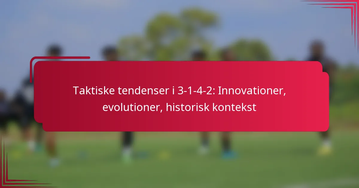 You are currently viewing Taktiske tendenser i 3-1-4-2: Innovationer, evolutioner, historisk kontekst