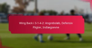 Read more about the article Wing Back i 3-1-4-2: Angrebsløb, Defensiv Pligter, Indlægsevne