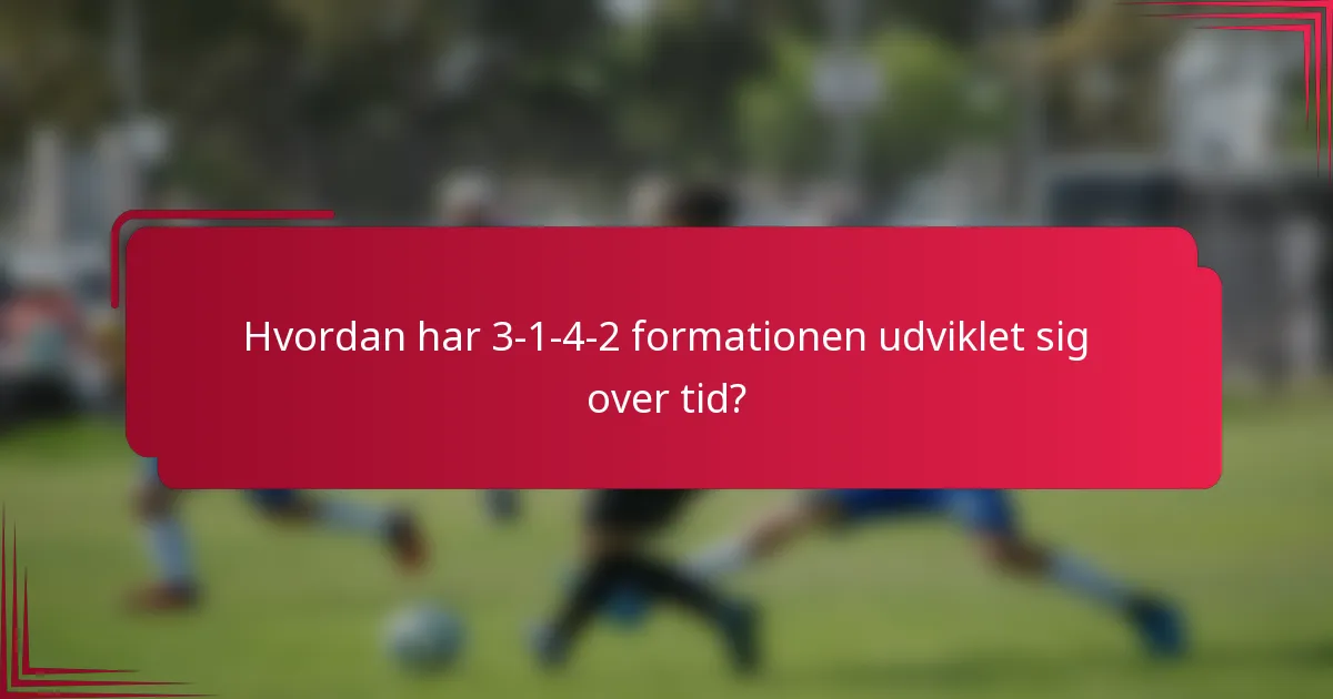 Hvordan har 3-1-4-2 formationen udviklet sig over tid?